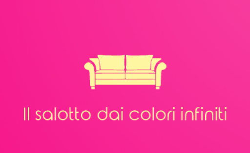 IL SALOTTO DAI COLORI INFINITI